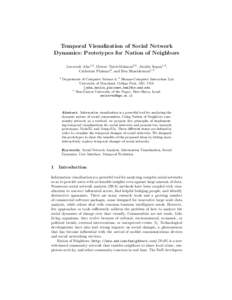 Temporal Visualization of Social Network Dynamics: Prototypes for Nation of Neighbors Jae-wook Ahn1,2 , Meirav Taieb-Maimon2,3 , Awalin Sopan1,2 , Catherine Plaisant2 , and Ben Shneiderman1,2 1