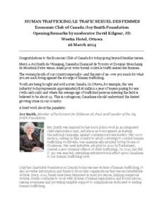 HUMAN TRAFFICKING/LE TRAFIC SEXUEL DES FEMMES Economic Club of Canada/Joy Smith Foundation Opening Remarks by moderator David Kilgour, JD. Westin Hotel, Ottawa 26 March 2014 ----------------------------------------------