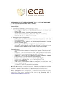 The EUROPEAN COCOA ASSOCIATION rapidly seeks a dynamic EU Affairs Officer – Trade Policy & Communications (Part or Full time) Responsibilities: 1. Coordination of the ECA Working Group on Trade  Monitoring and repor