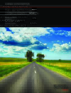 JUVENILE JUSTICE INSTITUTE  THE LANCASTER COUNTY JUVENILE REENTRY PROJECT Follow-up Report July 2015