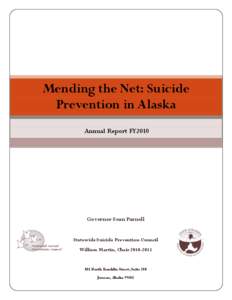 Mending the Net: Suicide Prevention in Alaska Annual Report FY2010 Governor Sean Parnell Statewide Suicide Prevention Council