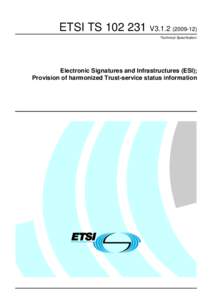 ETSI TS[removed]V3[removed]Technical Specification Electronic Signatures and Infrastructures (ESI); Provision of harmonized Trust-service status information