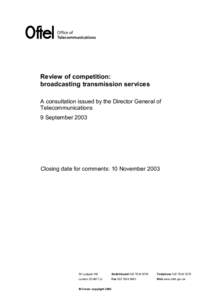 =>? Review of competition: broadcasting transmission services A consultation issued by the Director General of Telecommunications 9 September 2003