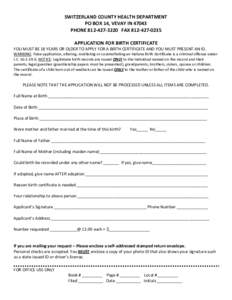 SWITZERLAND COUNTY HEALTH DEPARTMENT PO BOX 14, VEVAY INPHONEFAXAPPLICATION FOR BIRTH CERTIFICATE YOU MUST BE 18 YEARS OR OLDER TO APPLY FOR A BIRTH CERTIFICATE AND YOU MUST PRESENT AN 