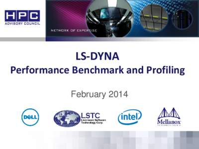LS-DYNA Performance Benchmark and Profiling February 2014 Note •