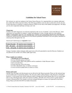 Guidelines for School Tours We welcome you and your students to the Norton Simon Museum. It is important that your students understand the conduct that will be expected of them. The following guidelines exist not only to