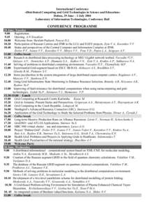 International Conference «Distributed Computing and Grid Technologies in Science and Education» Dubna, 29 June – 2 July 2004 Laboratory of Information Technologies, Conference Hall  CONFERENCE PROGRAMME