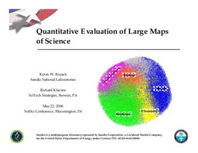 Quantitative Evaluation of Large Maps of Science Kevin W. Boyack Sandia National Laboratories