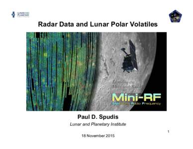 Radar Data and Lunar Polar Volatiles  Paul D. Spudis Lunar and Planetary Institute 1