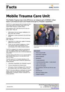 Facts Mobile Trauma Care Unit The Mobile Trauma Care Unit (MTCU) is an integral part of DEMA’s Urban Search and Rescue team and Mobile Emergency Hospital capabilities The MTCU is a rapid response unit to be deployed wi