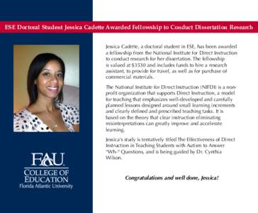 ESE Doctoral Student Jessica Cadette Awarded Fellowship to Conduct Dissertation Research Jessica Cadette, a doctoral student in ESE, has been awarded a fellowship from the National Institute for Direct Instruction to con