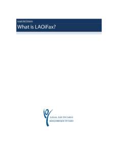 Legal Aid Ontario  What is LAOiFax? Legal Aid Ontario Job Aid