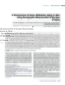 | INVESTIGATION  A Reassessment of Genes Modulating Aging in Mice Using Demographic Measurements of the Rate of Aging João Pedro de Magalhães,1 Louise Thompson, Izabella de Lima, Dale Gaskill, Xiaoyu Li, Daniel Thornto