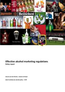 Effective alcohol marketing regulations Policy report Anouk van den Broeck, Avalon de Bruijn Dutch institute for alcohol policy - STAP