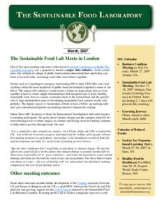March, 2007  The Sustainable Food Lab Meets in London One of the most exciting outcomes of the recent Food Lab Conference on Public Procurement in London was a proposal to launch a major cities initiative. At the confere