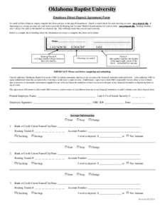 Oklahoma Baptist University Employee Direct Deposit Agreement Form To enroll in Direct Deposit, simply complete this form and give to the payroll department. Attach a voided check for each checking account - not a deposi