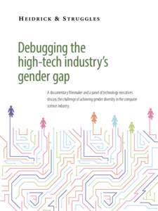 Debugging the high-tech industry’s gender gap A documentary filmmaker and a panel of technology executives discuss the challenge of achieving gender diversity in the computer science industry.