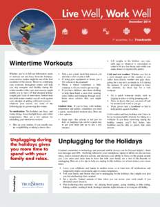 Wintertime Workouts  • Whether you’re in full-out hibernation mode or stressed out and busy from the holidays,