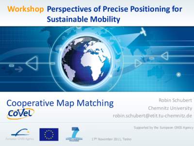 Workshop Perspectives of Precise Positioning for Sustainable Mobility Robin Schubert Chemnitz University [removed]