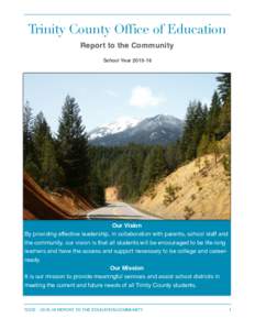 Trinity County Office of Education Report to the Community School YearOur Vision By providing effective leadership, in collaboration with parents, school staff and