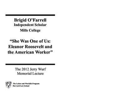 Brigid O’Farrell Independent Scholar Mills College “She Was One of Us: Eleanor Roosevelt and
