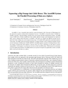 Squeezing a Big Orange into Little Boxes: The AscotDB System for Parallel Processing of Data on a Sphere Jacob Vanderplas1,2 Emad Soroush1 Simon Krughoff2