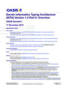 Darwin Information Typing Architecture (DITA) Version 1.3 Part 0: Overview OASIS Standard 17 December 2015 Specification URIs This version: