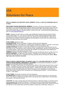 USA Volunteers for Peace VFP12-13 SHARING CULTURE WITH YOUTH, VERMONT 14-JUL to 3-AUG CULT/KIDS/EDU AGE 21+ 10 VOLS KING STREET CENTER, BURLINGTON, VERMONT is hosting its 7th group of international volunteers. King Stree