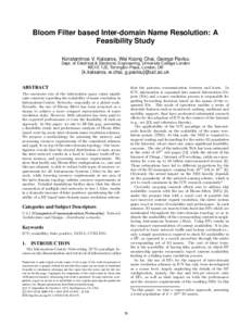 Bloom Filter based Inter-domain Name Resolution: A Feasibility Study Konstantinos V. Katsaros, Wei Koong Chai, George Pavlou Dept. of Electrical & Electronic Engineering, University College London WC1E 7JE, Torrington Pl