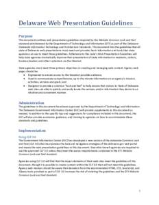 Delaware Web Presentation Guidelines Purpose This document outlines web presentation guidelines required by the Website Common Look and Feel standard administered by the Department of Technology and Information (DTI) as 