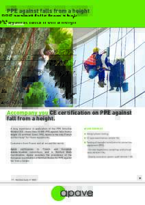 PPE against falls from a height CE MARKING Accompany you CE certification on PPE against fall from a height. A long experience in application of the PPE Directive