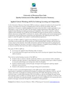 University of Houston-Clear Lake Quality Enhancement Plan (QEP): Executive Summary Applied Critical Thinking (ACT) for Lifelong Learning and Adaptability As the University of Houston-Clear Lake (UHCL) continues to prepar