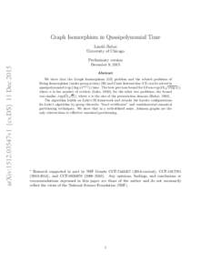 Graph Isomorphism in Quasipolynomial Time L´aszl´o Babai University of Chicago arXiv:1512.03547v1 [cs.DS] 11 Dec 2015
