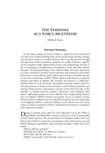 The Feminine as a Force Multiplier Edith A. Disler Executive Summary  For the past century, one focus of study in warfare has been operational