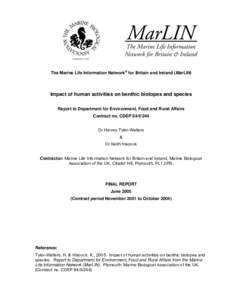The Marine Life Information Network® for Britain and Ireland (MarLIN)  Impact of human activities on benthic biotopes and species Report to Department for Environment, Food and Rural Affairs Contract no. CDEPD