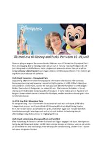 Åk med oss till Disneyland Park i Paris denjuni! Ännu en gång arrangerar Barncancerfonden Södra en resa till fantastiska Disneyland Park i Paris. Denna gång åker vi måndagen den 15 juni och är hemma i Sver