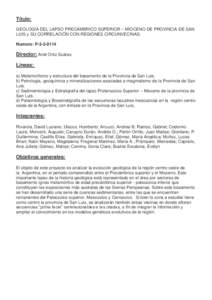Título: GEOLOGÍA DEL LAPSO PRECÁMBRICO SUPERIOR – MIOCENO DE PROVINCIA DE SAN LUIS y SU CORRELACIÓN CON REGIONES CIRCUNVECINAS. Numero: PDirector: Ariel Ortiz Suárez