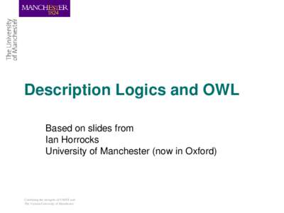 Description Logics and OWL Based on slides from Ian Horrocks