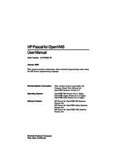 HP Pascal for OpenVMS User Manual Order Number: AA-PXSND-TK January 2005 This manual contains information about selected programming tasks using