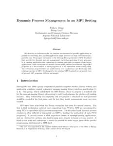 Dynamic Process Management in an MPI Setting William Gropp Ewing Lusk ∗ Mathematics and Computer Science Division Argonne National Laboratory {gropp,lusk}@mcs.anl.gov