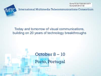 Ecma/TC32-TG22Ecma/GAInternational Multimedia Telecommunications Consortium  Today and tomorrow of visual communications,