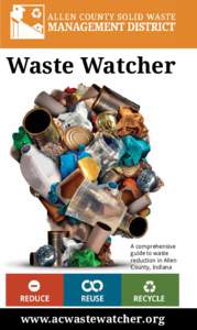 Waste Watcher  A comprehensive guide to waste reduction in Allen County, Indiana
