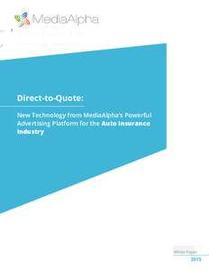 Direct-to-Quote: New Technology from MediaAlpha’s Powerful Advertising Platform for the Auto Insurance Industry  White Paper