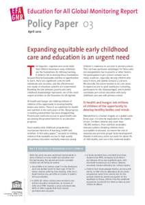 Expanding equitable early childhood care and education is an urgent need; Education for all global monitoring report: policy paper; Vol.:3; 2012
