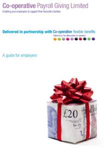 Co-operative Payroll Giving Limited Enabling your employees to support their favourite charities Delivered in partnership with  A guide for employers