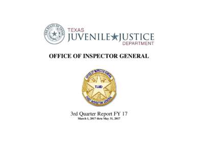 OFFICE OF INSPECTOR GENERAL  3rd Quarter Report FY 17 March 1, 2017 thru May 31, 2017  OFFICE OF INSPECTOR GENERAL