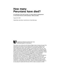 How many Peruvians have died? An estimate of the total number of victims killed or disappeared in the armed internal conflict between 1980 and 2000 August 28, 2003 Patrick Ball, Jana Asher, David Sulmont, Daniel Manrique