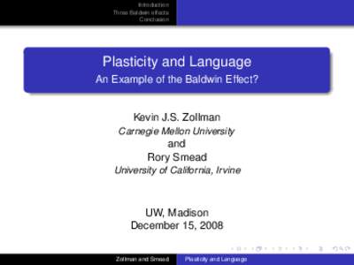 Introduction Three Baldwin effects Conclusion Plasticity and Language An Example of the Baldwin Effect?