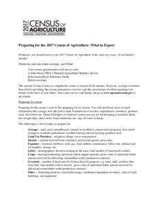 Preparing for the 2017 Census of Agriculture: What to Expect Producers, you should receive your 2017 Census of Agriculture in the mail very soon – if you haven’t already! Within the mid-size white envelope, you’ll 