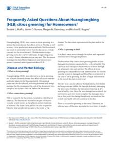 PP326  Frequently Asked Questions About Huanglongbing (HLB; citrus greening) for Homeowners1 Brooke L. Moffis, Jamie D. Burrow, Megan M. Dewdney, and Michael E. Rogers2